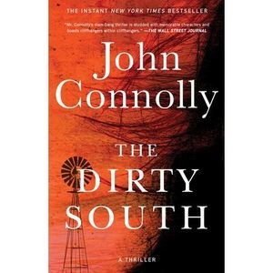 The Dirty South: A Thriller -- John Connolly